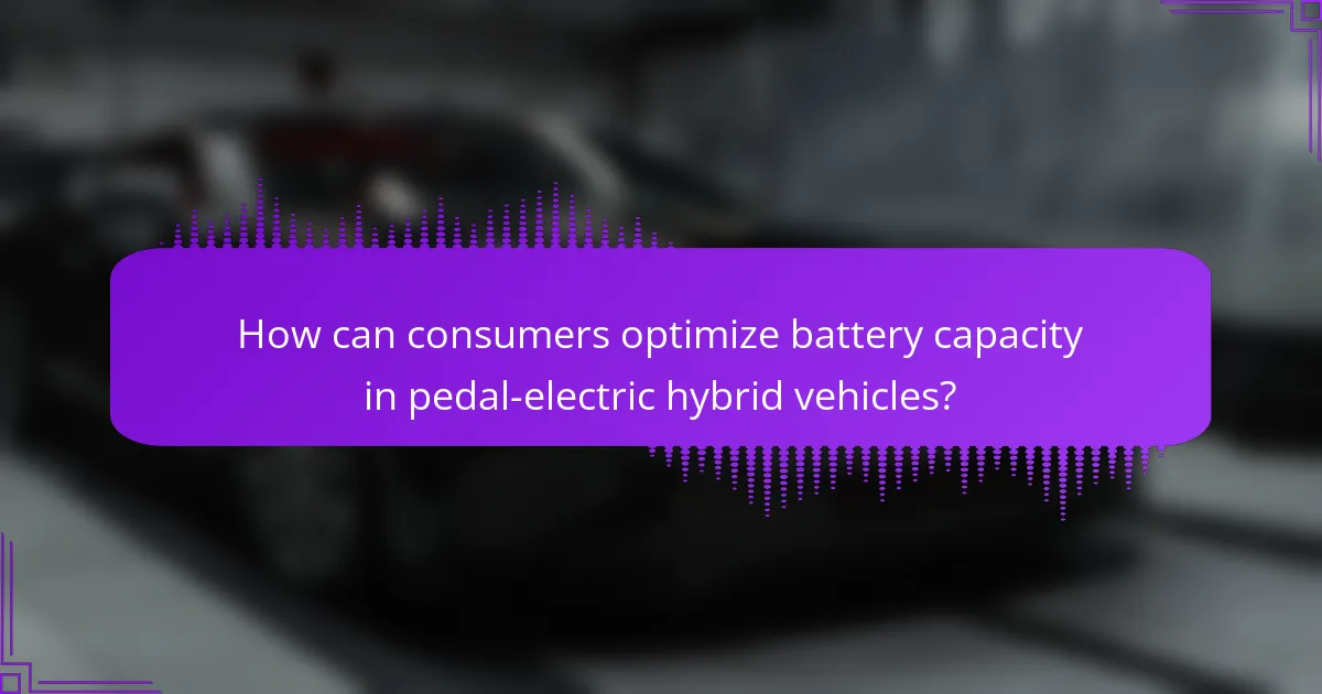 How can consumers optimize battery capacity in pedal-electric hybrid vehicles?