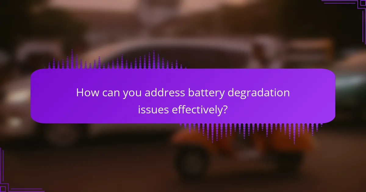 How can you address battery degradation issues effectively?