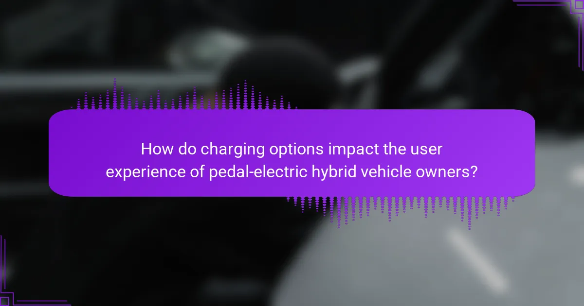 How do charging options impact the user experience of pedal-electric hybrid vehicle owners?