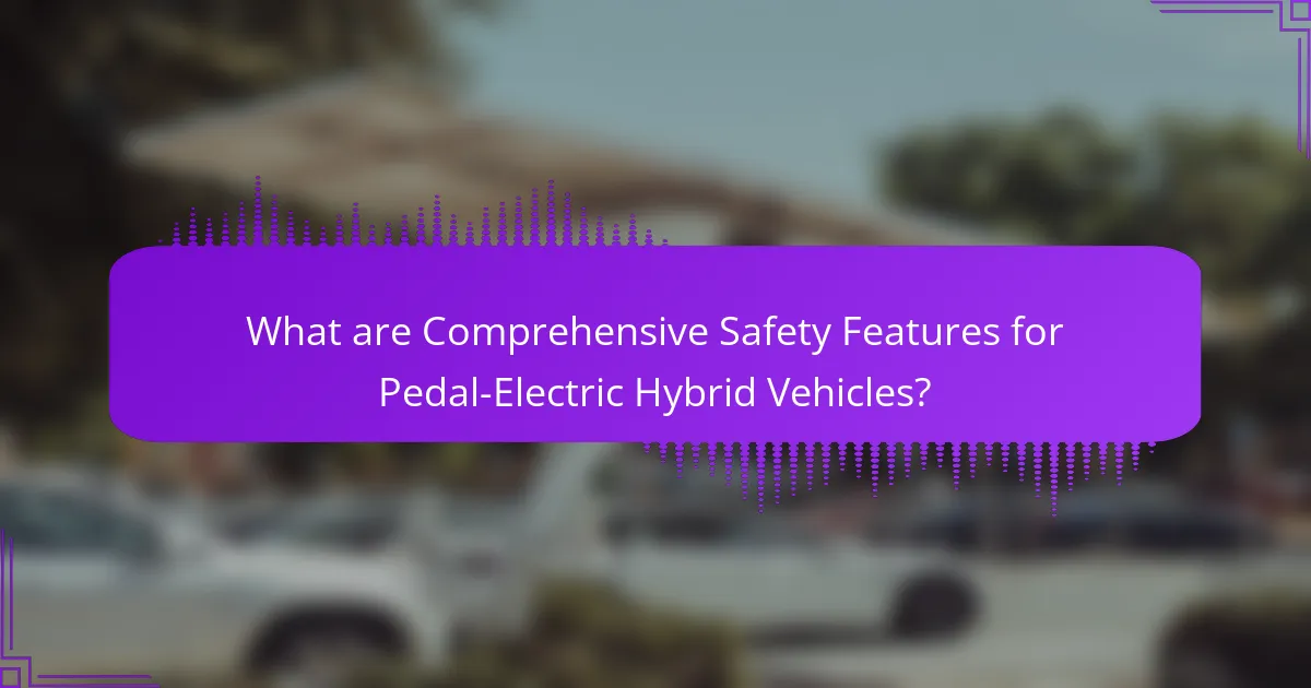 What are Comprehensive Safety Features for Pedal-Electric Hybrid Vehicles?