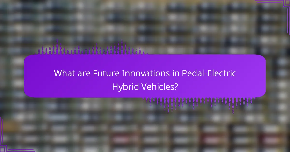 What are Future Innovations in Pedal-Electric Hybrid Vehicles?