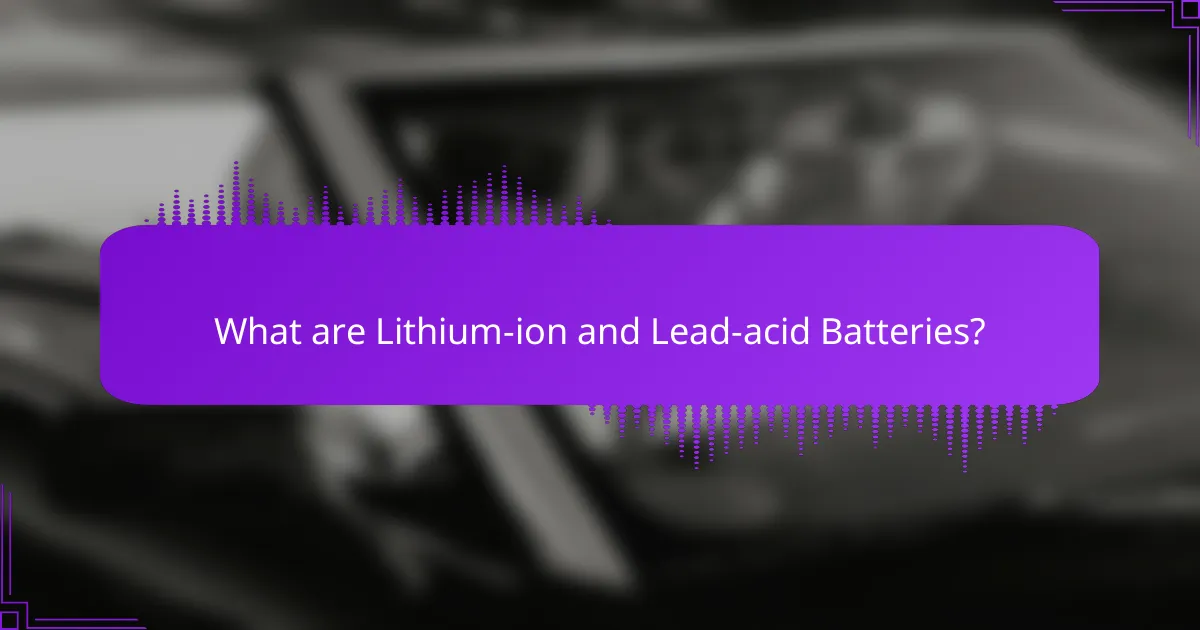 What are Lithium-ion and Lead-acid Batteries?