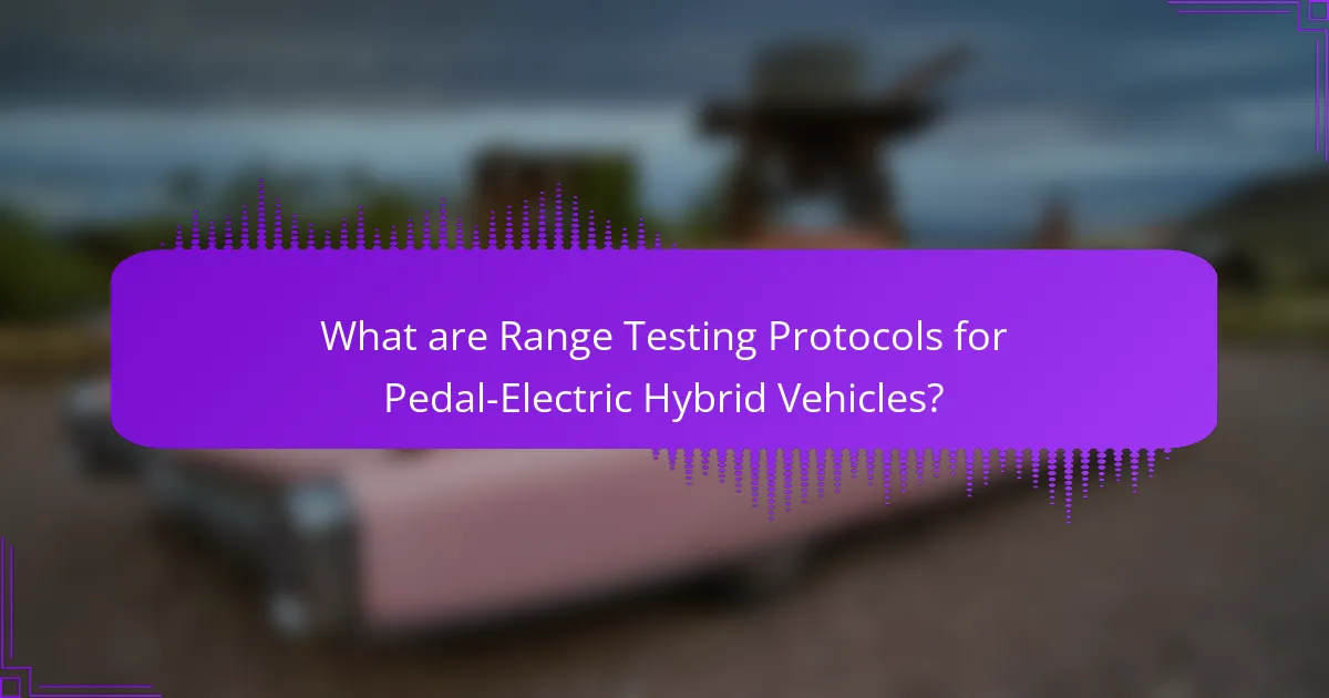 What are Range Testing Protocols for Pedal-Electric Hybrid Vehicles?