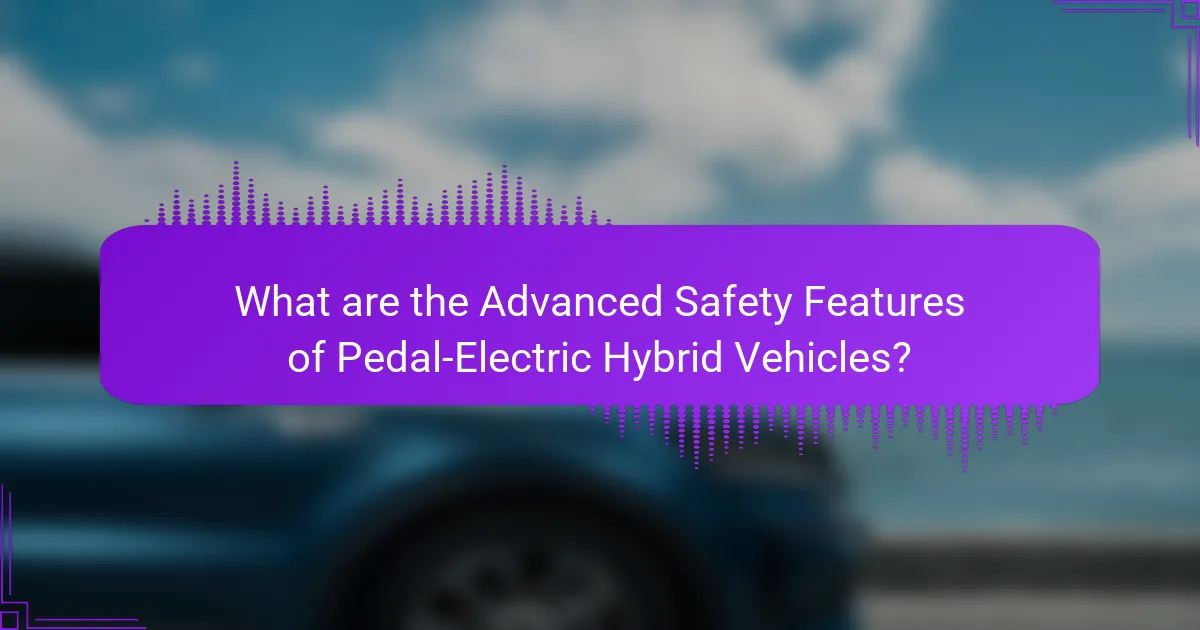 What are the Advanced Safety Features of Pedal-Electric Hybrid Vehicles?