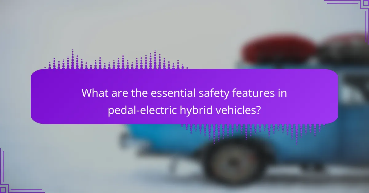 What are the essential safety features in pedal-electric hybrid vehicles?