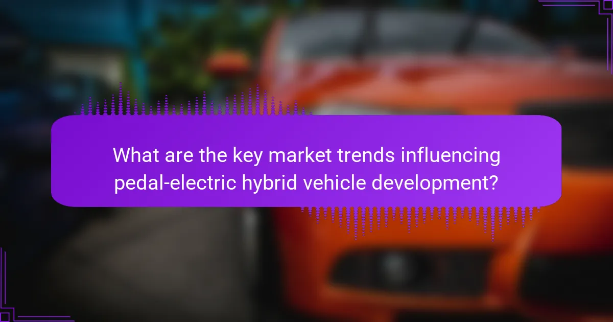 What are the key market trends influencing pedal-electric hybrid vehicle development?