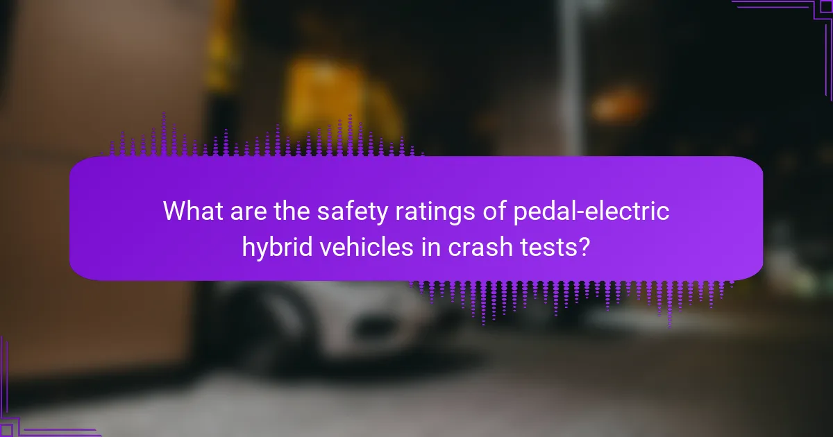 What are the safety ratings of pedal-electric hybrid vehicles in crash tests?