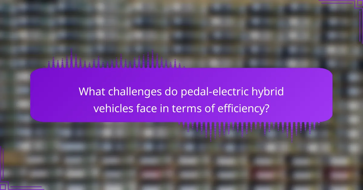 What challenges do pedal-electric hybrid vehicles face in terms of efficiency?