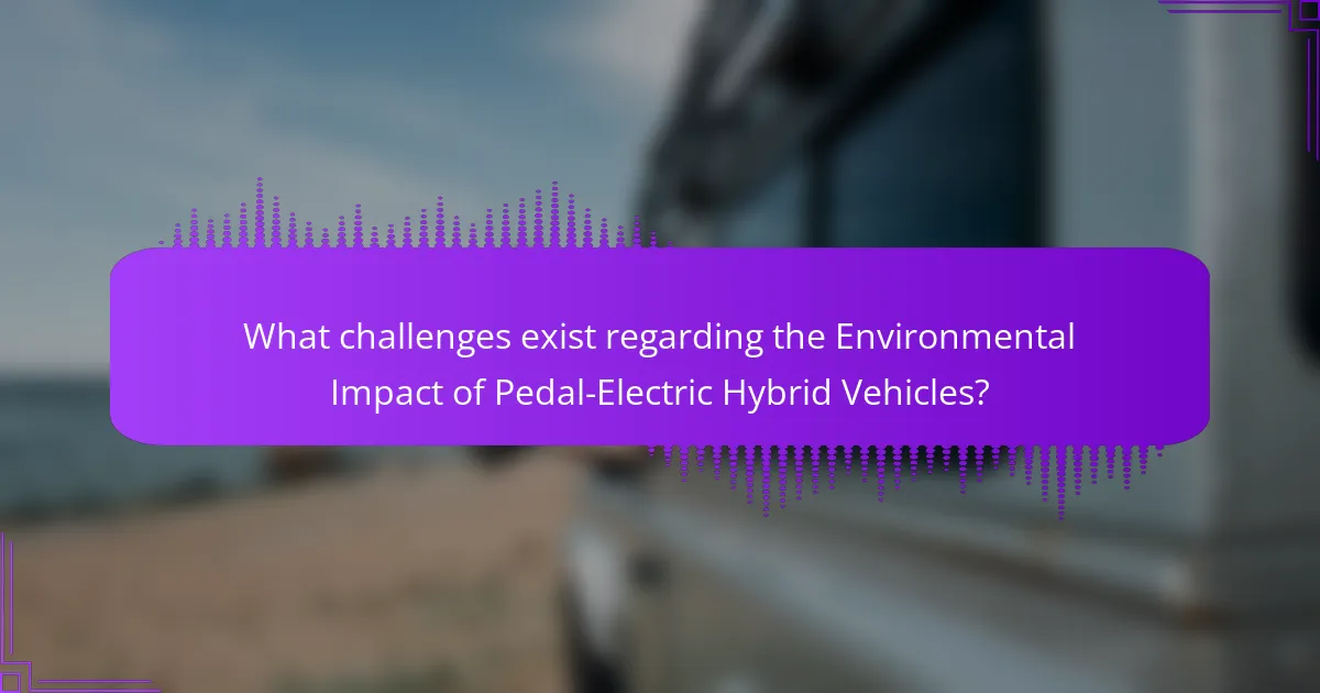 What challenges exist regarding the Environmental Impact of Pedal-Electric Hybrid Vehicles?