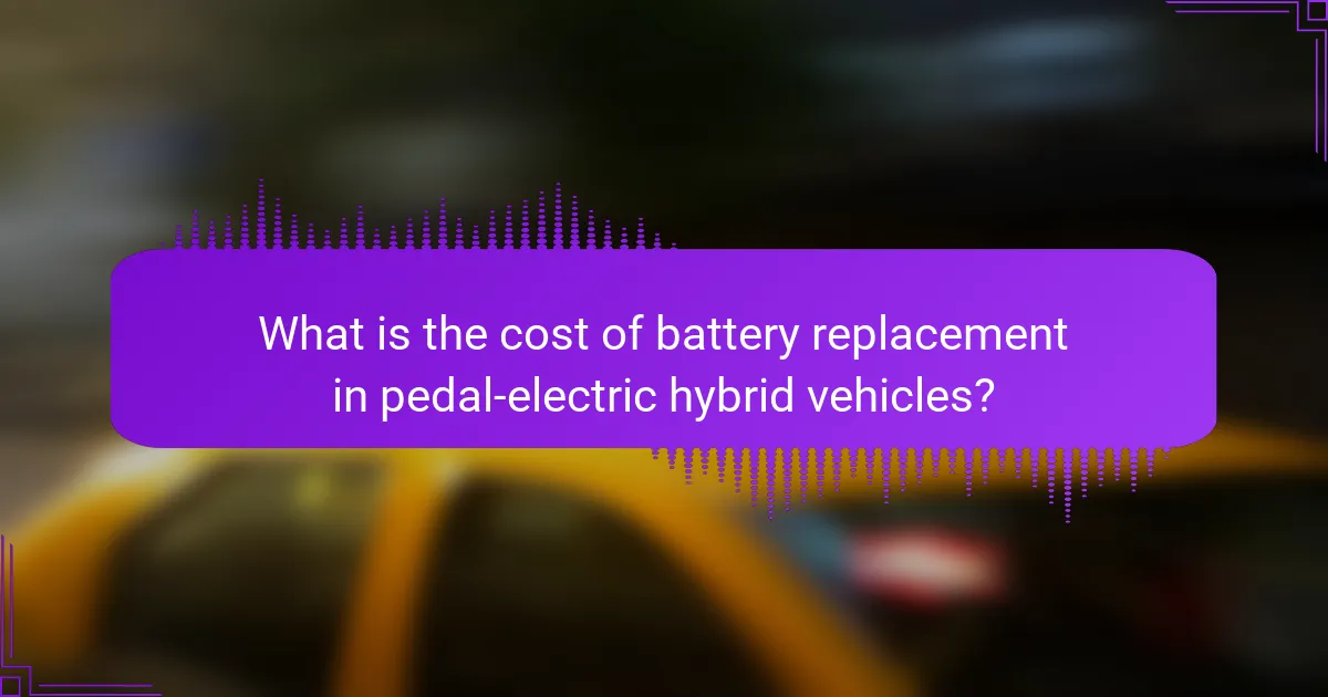 What is the cost of battery replacement in pedal-electric hybrid vehicles?