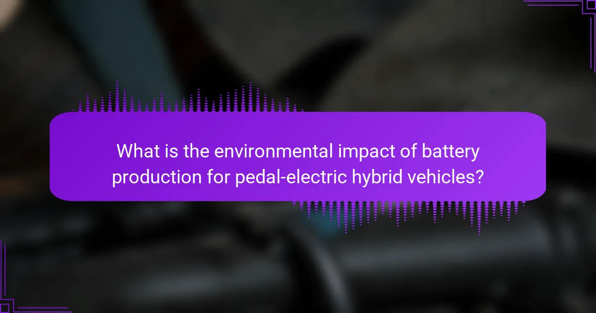What is the environmental impact of battery production for pedal-electric hybrid vehicles?