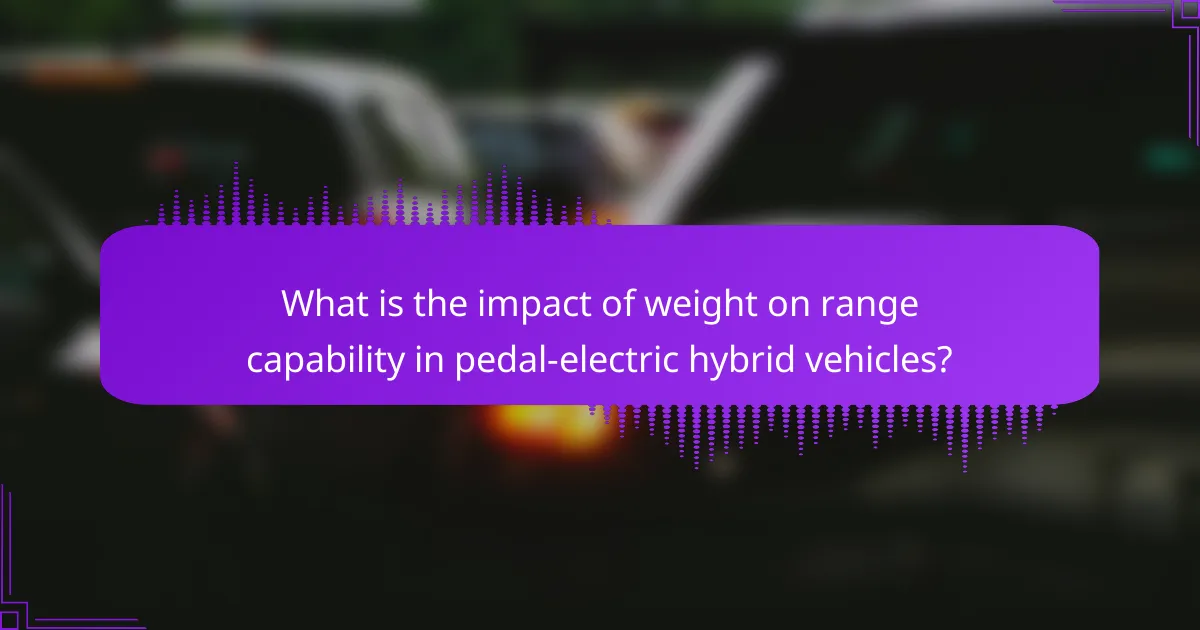 What is the impact of weight on range capability in pedal-electric hybrid vehicles?