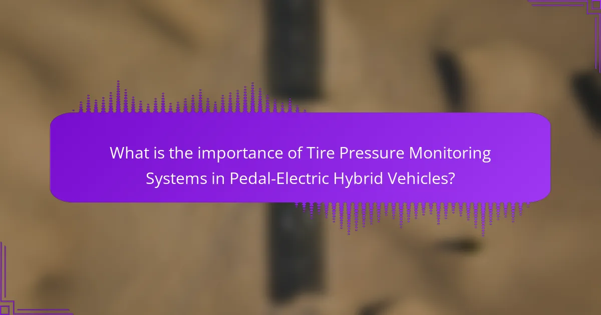 What is the importance of Tire Pressure Monitoring Systems in Pedal-Electric Hybrid Vehicles?