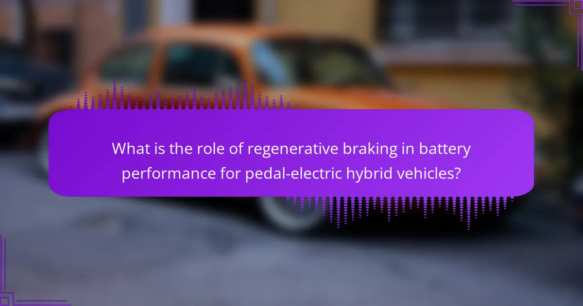 What is the role of regenerative braking in battery performance for pedal-electric hybrid vehicles?