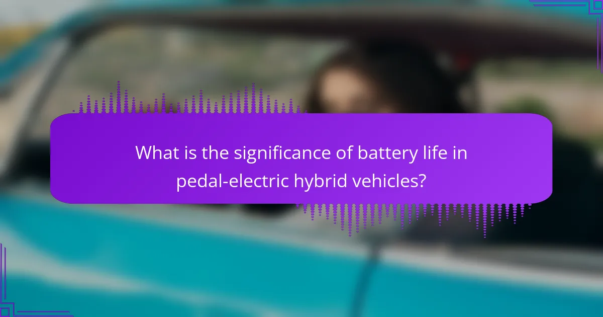 What is the significance of battery life in pedal-electric hybrid vehicles?