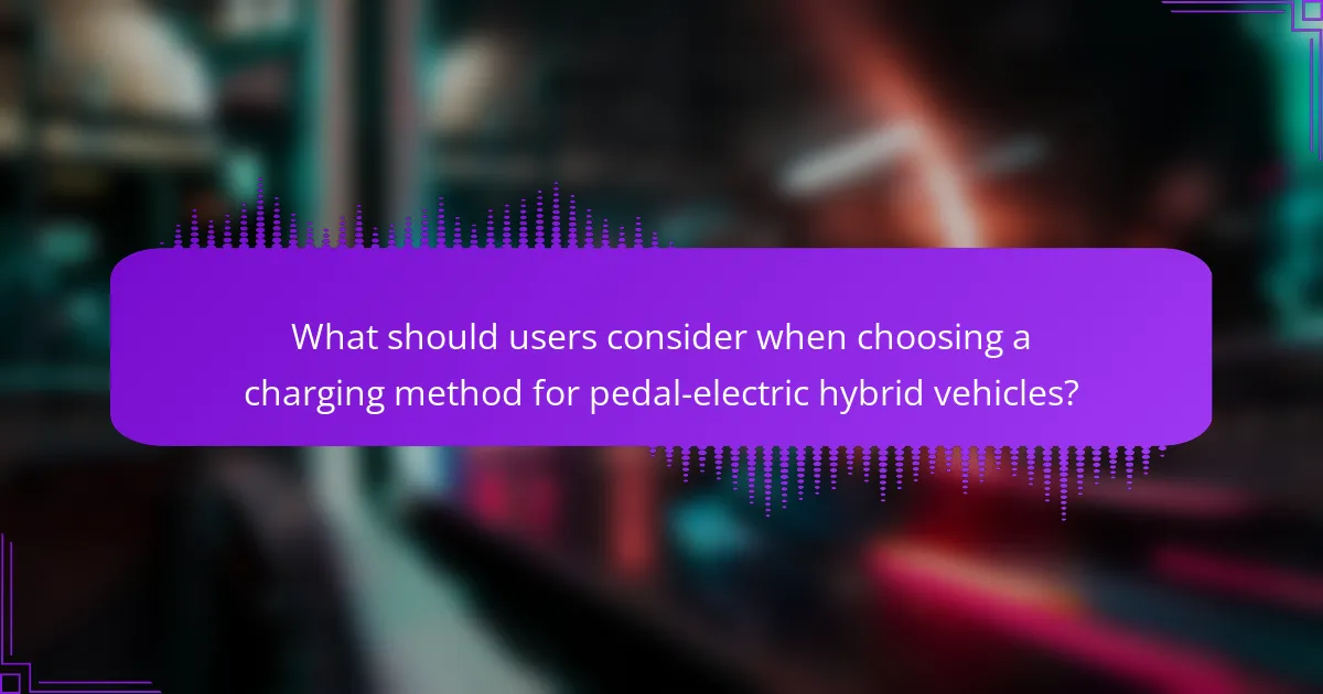 What should users consider when choosing a charging method for pedal-electric hybrid vehicles?